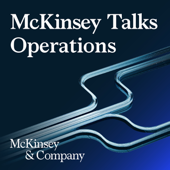McKinsey Talks Operations - McKinsey & Company