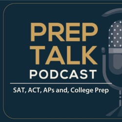 Prep Talk Podcast: APs, SAT, ACT Prep 101