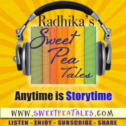 Radhika's Sweet Pea Tales --- 
Stories for Children. By a Mom. For every Child 