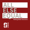 All Else Equal: Making Better Decisions - Stanford Graduate School of Business