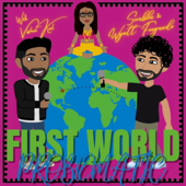 First World Problematic - Wyatt Feegrado, Vishal Kal, and Surbhi