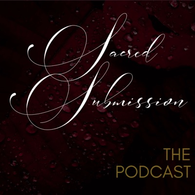 Sacred Submission–The Podcast