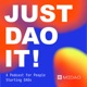 Just DAO It: A Podcast for People Starting DAOs