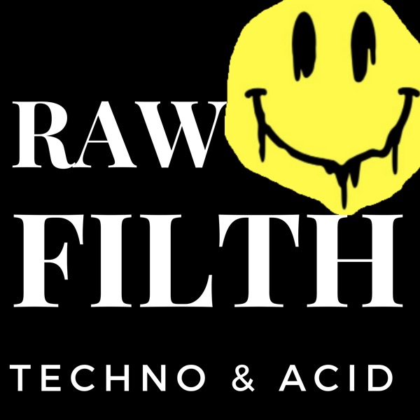 RAW FILTH - TECHNO & ACID