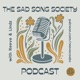 The Sad Song Society Podcast