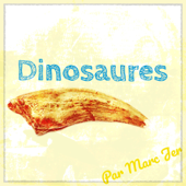Dinosaures - Marcjer