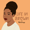 Life in Brown - Motunrayo