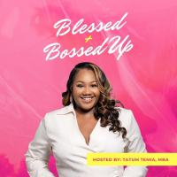 Blessed + Bossed Up podcast
