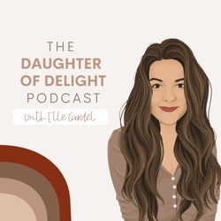 The Daughter of Delight Podcast