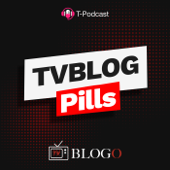 TvBlog Pills - T-Podcast