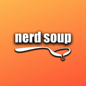 The Nerd Soup Podcast - Nerd Soup
