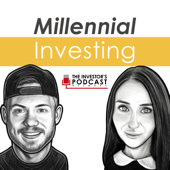 Millennial Investing - The Investor’s Podcast Network - The Investor's Podcast Network
