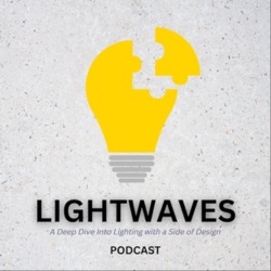Welcome to Lightwaves Lighting Podcast