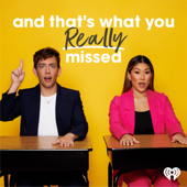 And That's What You REALLY Missed - iHeartPodcasts