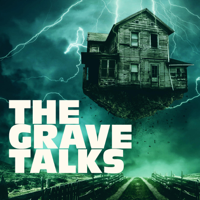 The Grave Talks | Haunted, Paranormal & Supernatural podcast