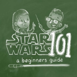 Star Wars 101: A Beginners Guide