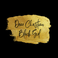 Dear Christian Black Girl podcast