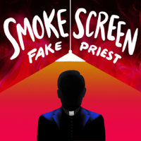 Smoke Screen: Fake Priest podcast