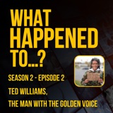 Introducing What Happened to...Ted Williams, the man with the golden voice.