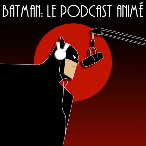 Batman: Le podcast animé