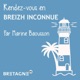 Rendez-vous en Breizh inconnue