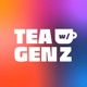 Tea With GenZ