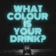 What Colour Is Your Drink?