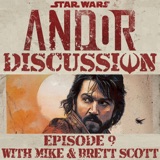 Star Wars: Andor Discussion - Episode 9: Nobody’s Listening With Mike & Brett Scott