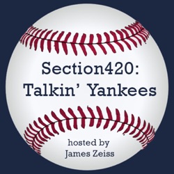 Section420: Talkin' Yankees - The Podcast