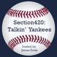 Section420: Talkin' Yankees - The Podcast