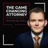 The Game Changing Attorney Podcast with Michael Mogill - Michael Mogill