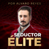 Seductor Élite - Álvaro Reyes