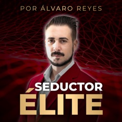 #8 Seductor Élite | Los primeros pasos en la seducción | Álvaro Reyes