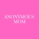 Anonymous Mom Podcast
