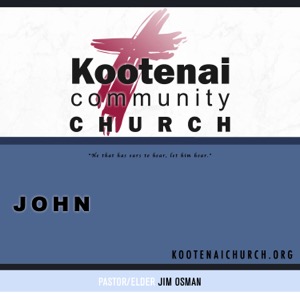 Kootenai Church: The Gospel of John