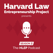 The HLEP Podcast - Harvard Law Entrepreneurship Project
