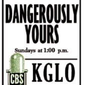 Dangerously Yours - Classic Radio Shows