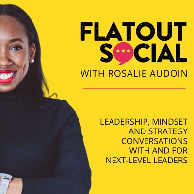 Flat Out Social With Rosalie Audoin