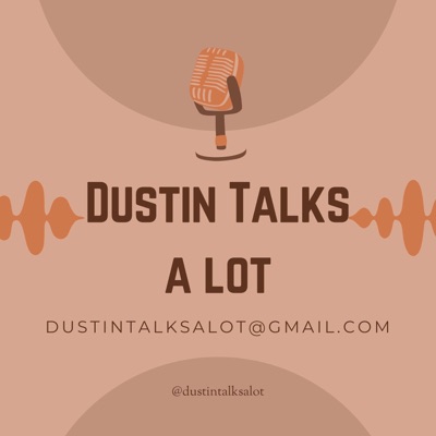 Intro To Dustin Talks a lot