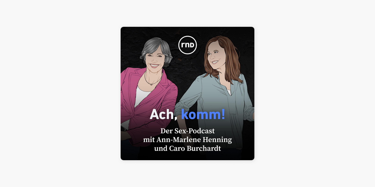 Ach Komm Der Sex Podcast“ Auf Apple Podcasts