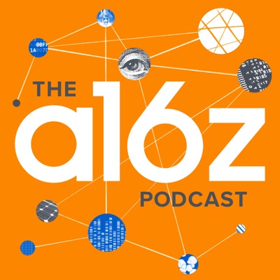 a16z Podcast:Andreessen Horowitz