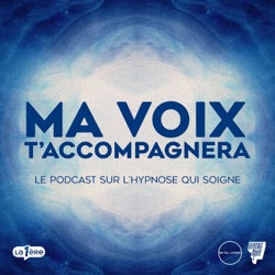 Le podcast sur l'hypnose qui soigne