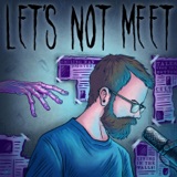 Image of Let's Not Meet: A True Horror Podcast podcast