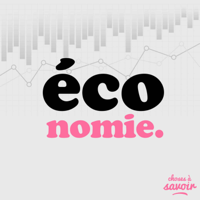 Choses à Savoir ÉCONOMIE podcast