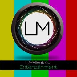 LifeMinute Podcast: Entertainment