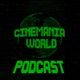 Cinemania World Podcast