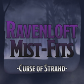 Ravenloft Mist-Fits: Curse of Strahd - Ravenloft Mist-Fits: Curse of Strahd