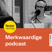 Merkwaardige podcast - Factor Tachtig