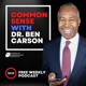 Common Sense with Dr. Ben Carson