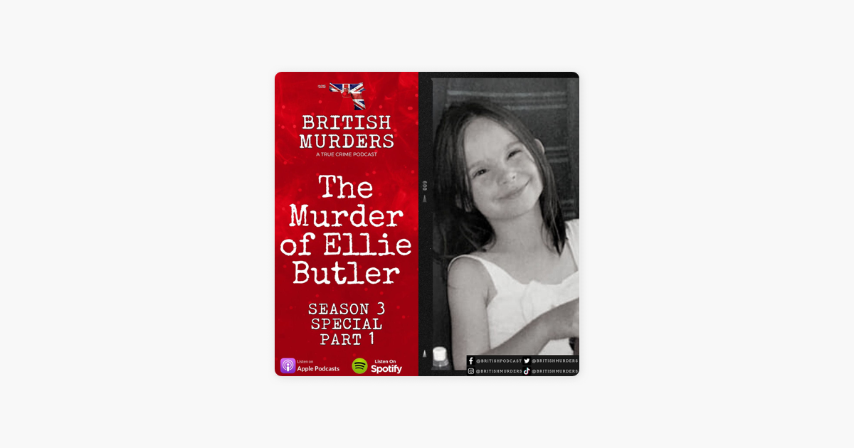 ‎british Murders The Murder Of Ellie Butler Pt 1 The Buildup On Apple Podcasts 3656